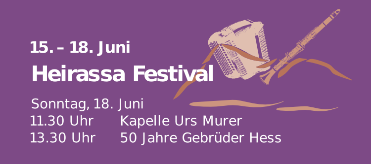 Kapelle Urs Murer & 50 Jahre Gebrüder Hess - Heirassa Festival